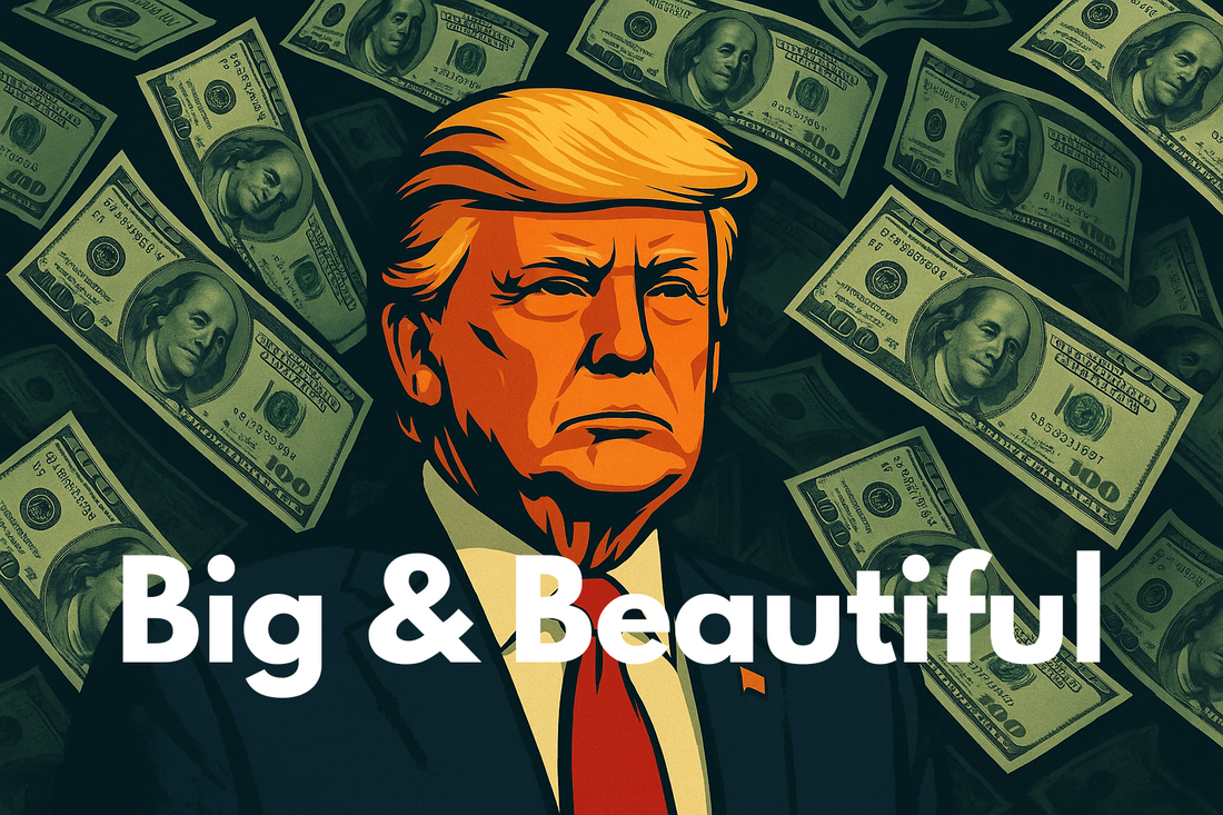 Trump’s “Big Beautiful Bill”: Trillions in Spending and Its Market Consequences