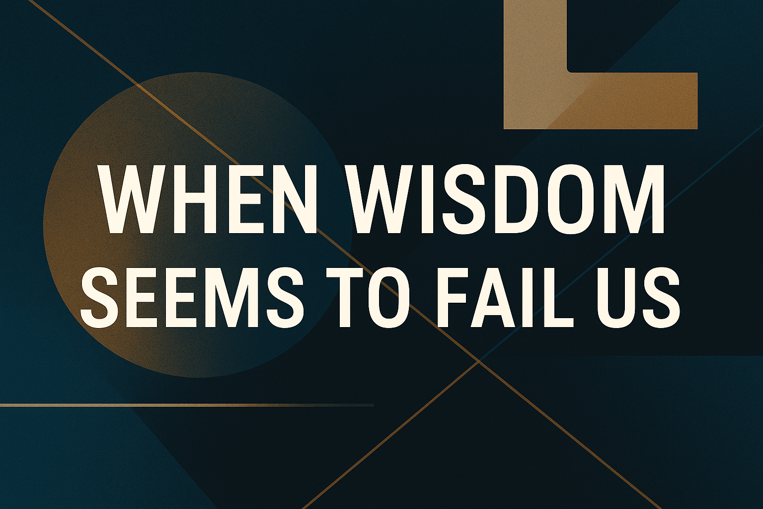 When Wisdom Fails – Singapore AI News